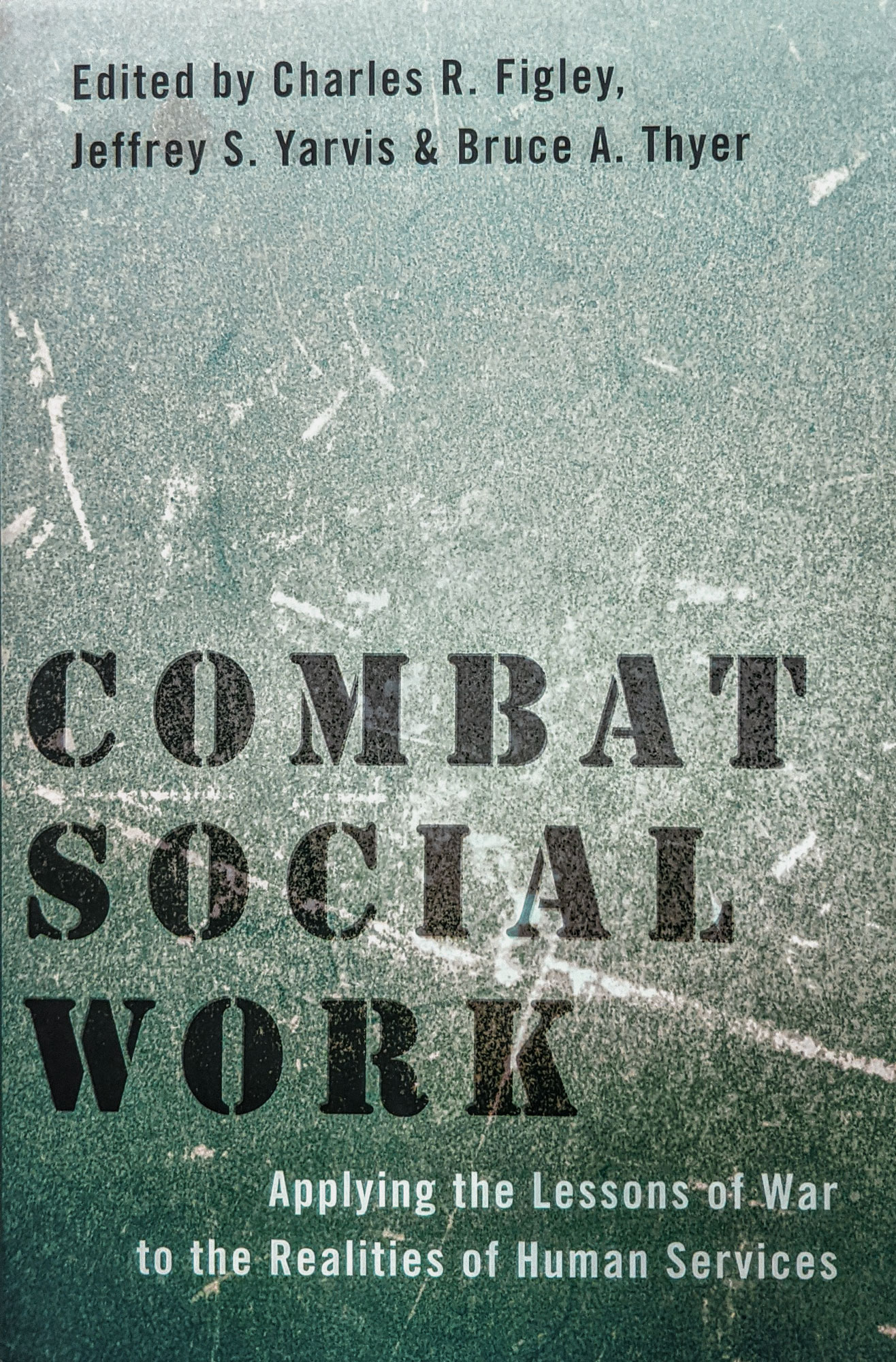 Combat Social Work by Figley, Yarvis, and Thyer